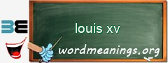WordMeaning blackboard for louis xv